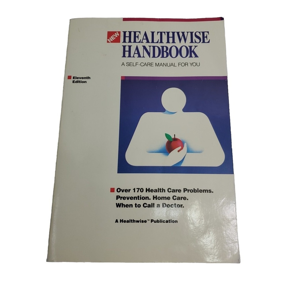 Healthwise Handbook  Self care guide for you and your family